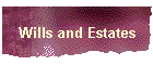 Wills and Estates